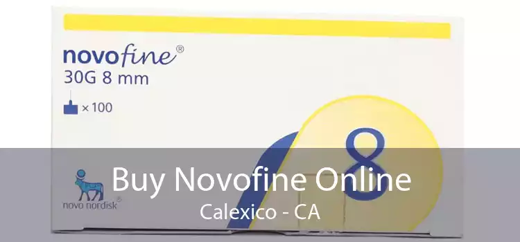 Buy Novofine Online Calexico - CA